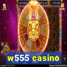 w555 casino